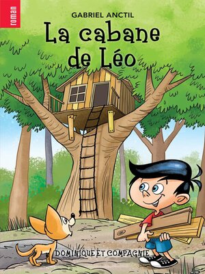 cover image of La cabane de Léo--Niveau de lecture 6